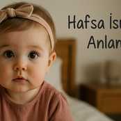 Hafsa İsminin Anlamı Nedir? Kökeni ve Özellikleri